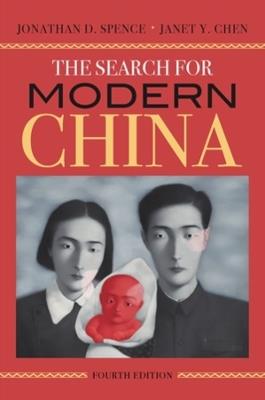 The Search for Modern China - Jonathan D. Spence, Janet Chen - Libro WW Norton & Co | Libraccio.it