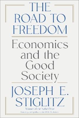 The Road to Freedom - Joseph E. Stiglitz - Libro WW Norton & Co | Libraccio.it