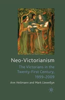 Neo-Victorianism - Ann Heilmann, Mark Llewellyn - Libro Palgrave Macmillan | Libraccio.it