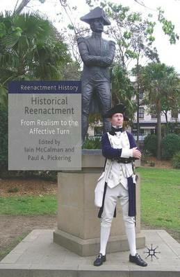 Historical Reenactment - Iain McCalman - Libro Palgrave Macmillan, Re-Enactment History | Libraccio.it