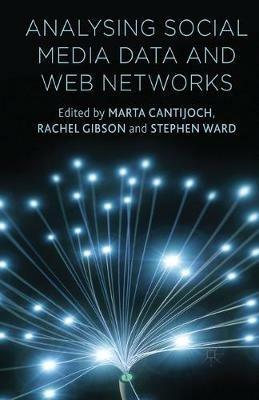 Analyzing Social Media Data and Web Networks  - Libro Palgrave Macmillan | Libraccio.it