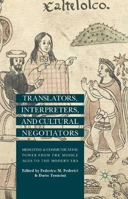 Translators, Interpreters, and Cultural Negotiators  - Libro Palgrave Macmillan | Libraccio.it