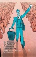 Borderities and the Politics of Contemporary Mobile Borders - A. Amilhat-Szary, F. Giraut - Libro Palgrave Macmillan | Libraccio.it