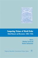 Competing Visions of World Order - Sebastian Conrad, Dominic Sachsenmaier - Libro Palgrave Macmillan, Palgrave Macmillan Transnational History Series | Libraccio.it
