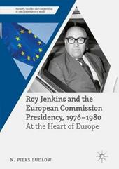 Roy Jenkins and the European Commission Presidency, 1976 –1980