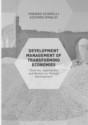 Development Management of Transforming Economies - Fabiana Sciarelli, Azzurra Rinaldi - Libro Palgrave Macmillan | Libraccio.it
