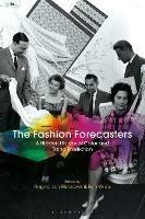 The Fashion Forecasters  - Libro Bloomsbury Publishing PLC | Libraccio.it