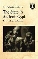 The State in Ancient Egypt - Juan Carlos Moreno Garcia - Libro Bloomsbury Publishing PLC, Debates in Archaeology | Libraccio.it