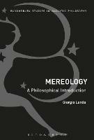Mereology: A Philosophical Introduction - Giorgio Lando - Libro Bloomsbury Publishing PLC | Libraccio.it
