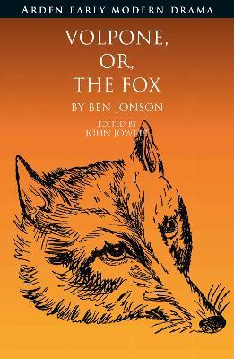 Volpone, Or, The Fox - Ben Jonson - Libro Bloomsbury Publishing PLC, Arden Early Modern Drama | Libraccio.it