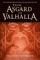 From Asgard to Valhalla - Heather O'Donoghue - Libro Bloomsbury Publishing PLC | Libraccio.it