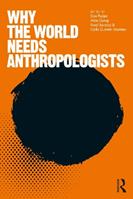 Why the World Needs Anthropologists  - Libro Taylor & Francis Ltd | Libraccio.it