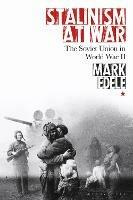 Stalinism at War - Mark Edele - Libro Bloomsbury Publishing PLC | Libraccio.it