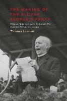 The Making of the Slovak People’s Party - Thomas Lorman - Libro Bloomsbury Publishing PLC | Libraccio.it