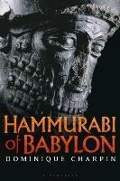 Hammurabi of Babylon - Dominique Charpin - Libro Bloomsbury Publishing PLC | Libraccio.it