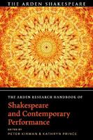 The Arden Research Handbook of Shakespeare and Contemporary Performance  - Libro Bloomsbury Publishing PLC, The Arden Shakespeare Handbooks | Libraccio.it