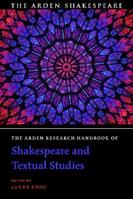 The Arden Research Handbook of Shakespeare and Textual Studies  - Libro Bloomsbury Publishing PLC, The Arden Shakespeare Handbooks | Libraccio.it