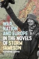 War, Nation and Europe in the Novels of Storm Jameson - Katherine Cooper - Libro Bloomsbury Publishing PLC | Libraccio.it