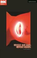 Revolt. She Said. Revolt Again. - Alice Birch - Libro Bloomsbury Publishing PLC, Modern Plays | Libraccio.it