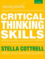 Critical Thinking Skills - Stella Cottrell - Libro Bloomsbury Publishing PLC, Bloomsbury Study Skills | Libraccio.it