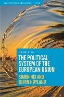 The Political System of the European Union - Simon Hix, Bjørn Høyland - Libro Bloomsbury Publishing PLC, The European Union Series | Libraccio.it