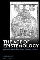 The Age of Epistemology - Marco Sgarbi - Libro Bloomsbury Publishing PLC | Libraccio.it