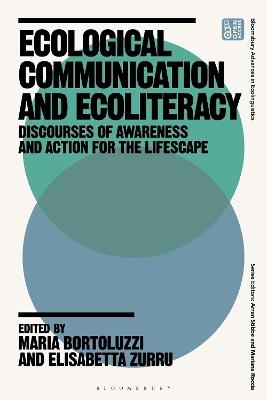 Ecological Communication and Ecoliteracy  - Libro Bloomsbury Publishing PLC, Bloomsbury Advances in Ecolinguistics | Libraccio.it