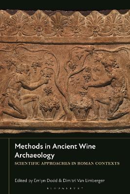 Methods in Ancient Wine Archaeology  - Libro Bloomsbury Publishing PLC | Libraccio.it