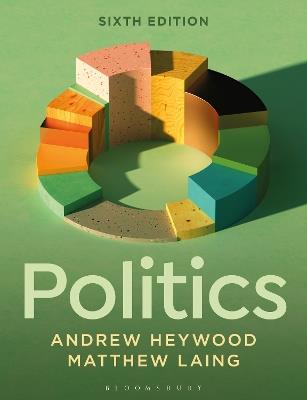 Politics - Andrew Heywood, Matthew Laing - Libro Bloomsbury Publishing PLC | Libraccio.it