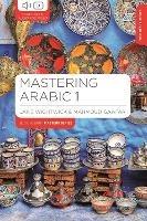 Mastering Arabic 1 - Jane Wightwick, Mahmoud Gaafar - Libro Bloomsbury Publishing PLC, Bloomsbury Master Series (Languages) | Libraccio.it