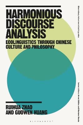 Harmonious Discourse Analysis - Ruihua Zhao, Guowen Huang - Libro Bloomsbury Publishing PLC, Bloomsbury Advances in Ecolinguistics | Libraccio.it