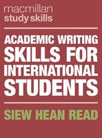 Academic Writing Skills for International Students - Siew Hean Read - Libro Bloomsbury Publishing PLC, Bloomsbury Study Skills | Libraccio.it