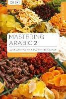 Mastering Arabic 2 - Jane Wightwick, Mahmoud Gaafar - Libro Bloomsbury Publishing PLC, Bloomsbury Master Series (Languages) | Libraccio.it