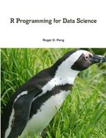 R Programming for Data Science - Roger Peng - Libro Lulu.com | Libraccio.it
