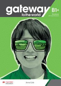 Gateway to the world. B1+. Student's book. Con app. Con e-book  - Libro Macmillan 2022 | Libraccio.it