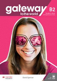 Gateway to the world. B2. Student's book. Per le Scuole superiori. Con app. - David Spencer - Libro Macmillan 2022 | Libraccio.it