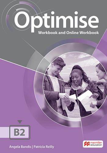 Optimise. B2. Workbook. Without Key. Per le Scuole superiori. - Angela Bandis, Patricia Reilly - Libro Macmillan Education 2022 | Libraccio.it