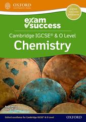 Cambridge IGCSE and O level chemistry. Exam success. Per le Scuole superiori. Con espansione online