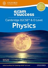 Cambridge IGCSE and O level physics. Exam success. Per le Scuole superiori. Con espansione online