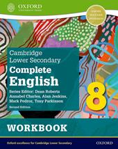 Cambridge lower secondary complete English. Workbook. Con espansione online. Vol. 8