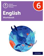 Oxford International Primary English. Level 6. Workbook. Con espansione online