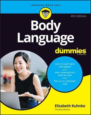 Body Language For Dummies - Elizabeth Kuhnke - Libro John Wiley & Sons Inc | Libraccio.it