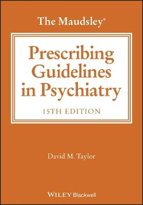 The Maudsley Prescribing Guidelines in Psychiatry - David M. Taylor, Thomas R. E. Barnes, Allan H. Young - Libro John Wiley & Sons Inc, The Maudsley Prescribing Guidelines Series | Libraccio.it