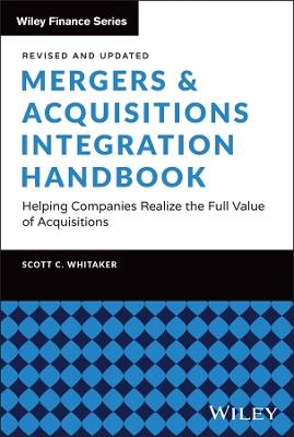 Mergers & Acquisitions Integration Handbook - Scott C. Whitaker - Libro John Wiley & Sons Inc, Wiley Finance | Libraccio.it