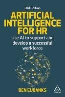 Artificial Intelligence for HR - Ben Eubanks - Libro Kogan Page Ltd | Libraccio.it