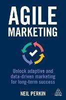 Agile Marketing - Neil Perkin - Libro Kogan Page Ltd | Libraccio.it