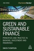 Green and Sustainable Finance - Simon Thompson - Libro Kogan Page Ltd, Chartered Banker Series | Libraccio.it
