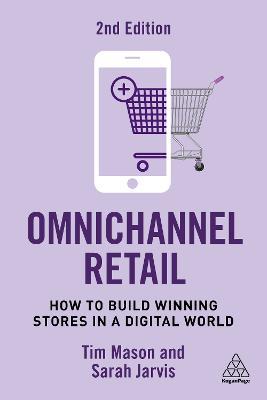 Omnichannel Retail - Tim Mason, Sarah Jarvis - Libro Kogan Page Ltd | Libraccio.it