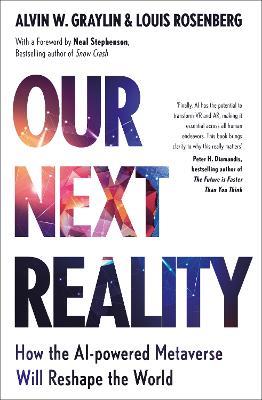 Our Next Reality - Alvin Wang Graylin, Louis Rosenberg - Libro John Murray Press | Libraccio.it