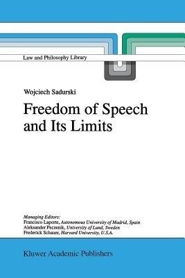 Freedom of Speech and Its Limits - Wojciech Sadurski - Libro Springer-Verlag New York Inc., Law and Philosophy Library | Libraccio.it